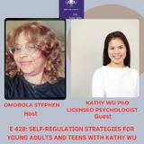 E428: How We Can Help Our Kids Regulate Their Emotions With Kathy Wu PhD