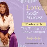 Prelude A: The Things We Leave Unsaid