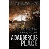 A DANGEROUS PLACE-Simon Farquhar