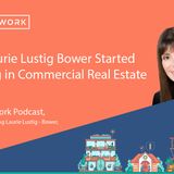 How Laurie Lustig Bower Started Working In Commercial Real Estate