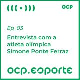 Entrevista com a atleta olímpica Simone Ponte Ferraz