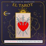 Ep. 128 (EL TAROT Parte 26) - El palo de Espadas: el filo del pensamiento y del corazón.