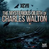 XCVII: Witchcraft, Folklore, and a Brutal English Murder | The Mysterious Death of Charles Walton