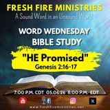 Word Wednesday Bible Study "HE Promised"  Genesis 2:16-17 (NKJV)
