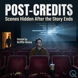 Post-Credits - Discover what lies beyond with Griffin Rowe
