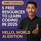 Top 5 Free Websites to Learn Coding in 2025 (Hindi Podcast)
