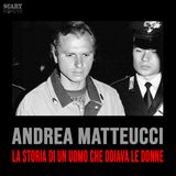 Andrea Matteucci - Un uomo che odiava le donne