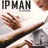 Episode 230: Ip Man - The Awakening