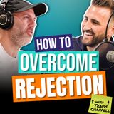 Handling Rejection, Being Teachable, and Never Quitting with Travis Chappell