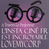 Episode Hors série : Pourquoi l'Insta ciné Fr est incroyable  Ft : LovemyCorp