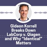 Gideon Korrell Breaks Down LabCorp v. Qiagen and Why “Identical” Matters