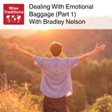 401: Dealing With Emotional Baggage (Part 1)