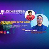 Job Readiness In The Web3 Ecosystem // Blockchain Mastery With Amani Kanu