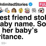 My best friend stole my baby name. So_ I stole her baby_s inheritance.