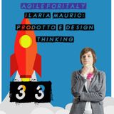 33. Ilaria Mauric: Prodotto e Design Thinking