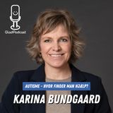 Autisme, fordomme - og hvor finder man hjælp? (en snak med Karina Bundgaard, formand for Autismeforeningen)
