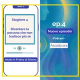 Diventare la persona che non si lascia più tradire da sè