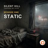 [Silent Hill] Episode One - Static