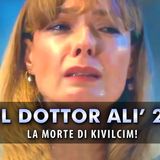 Anticipazioni Il Dottor Alì, Puntate Turche: Kivilcim Perde La Vita!