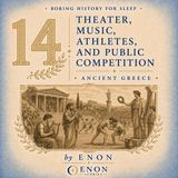 Ancient Greece - THEATER, MUSIC, ATHLETES, AND PUBLIC COMPETITION