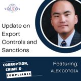 Update on Export Controls and Sanctions: Interview with Alex Cotoia