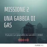 S7 - Ep 02 " Missione 2 Una gabbia di gas - La sfida contro la nebbia tossica"