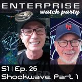 Enterprise "Shockwave, Part I" watch party | S01 E26