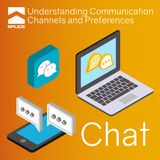 Understanding Communication Channels and Preferences - Chat