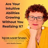 Are Your Intuitive Abilities Growing Without You Realizing It?