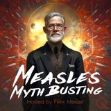 Measles Myth Busting Natural Immunity vs. Vaccine Immunity The False Choice