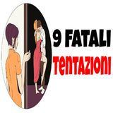 9 Pericolose Tentazioni della Vita