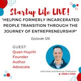 EP 126 Helping Formerly Incarcerated People Transition Through the Journey of Entrepreneurship