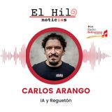 CARLOS ARANGO Inteligencia Artificial y Reguetón. Capítulo 9