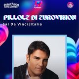 Pillole di Eurovision 2026: Ep. 7 Sal Da Vinci