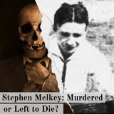 Stephen Melkey: Murdered or Left to Die?