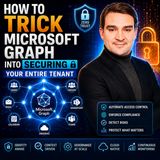 How To Trick Microsoft Graph Into Securing Your Entire Tenant