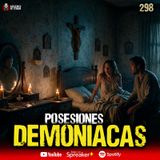 3 casos reales de Posesiones Demoniacas | Ep. 298