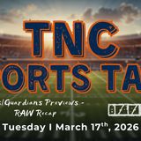 TNC Sports Talk I Tuesday March 17th, 2026