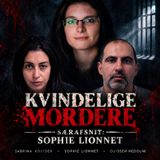 Særafsnit - Kvindelige Mordere - Historien om Sophie Lionnet