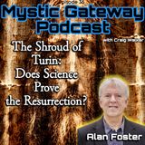The Shroud of Turin: Does Science Prove the Resurrection? With Alan Foster