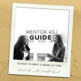 Models of Mentoring 2 : Mentor as Guide