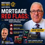 Mortgage Red Flags: How Gambling Can Affect Your Approval — with Dave Grass | Hosted by Chris Dabbs