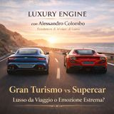 Gran Turismo vs Supercar – Lusso da Viaggio o Emozione Estrema?
