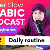 Learn Arabic Slowly 🐢 _ Daily Routine Vocabulary for Beginners _ Episode 2