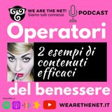 [Operatori del Benessere] Due esempi di contenuti efficaci