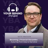 S E209: Becoming a Financial Storyteller: A Journey from Data to Narrative with Nate Wasson