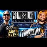 Pro Wrestling Culture #587 - I pronostici di WWE SUNDAY NIGHT'S MAIN EVENT 6 settembre 2026