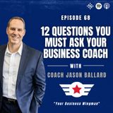 E68: 12 Questions You Must Ask Your Business Coach