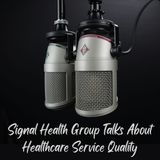 Signal Health Group Talks About Healthcare Service Quality