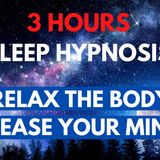 3 Hour Looped Sleep Hypnosis to Relax the Body _ Ease the Mind